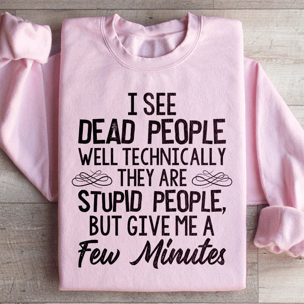 I See Dead People Sweatshirt Peachy Sunday