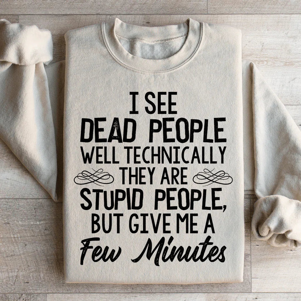 I See Dead People Sweatshirt Peachy Sunday