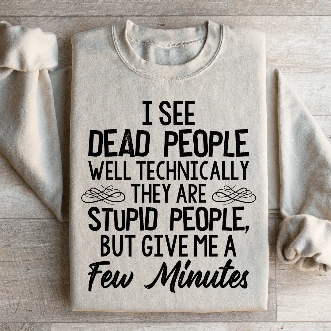 I See Dead People Sweatshirt Peachy Sunday