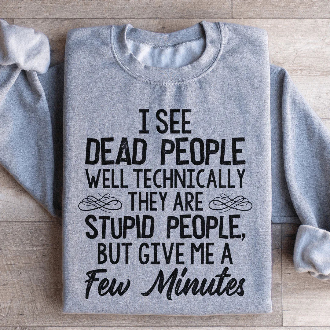 I See Dead People Sweatshirt Peachy Sunday