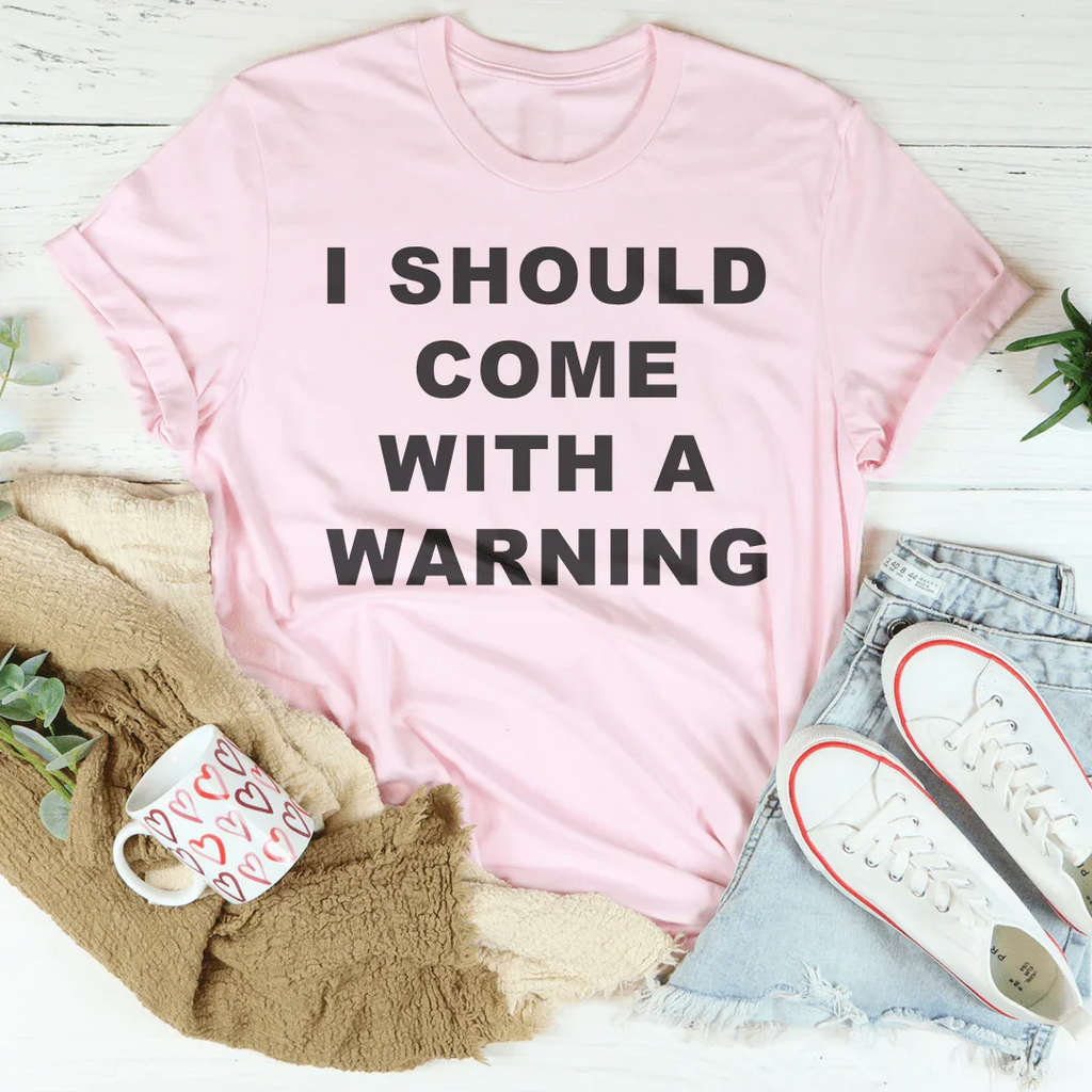 I Should Come With A warning Tee Peachy Sunday