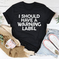 I Should Have A Warning Label Tee Peachy Sunday