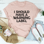 I Should Have A Warning Label Tee Peachy Sunday