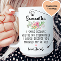 I Smile Because You're My Stepmother Custom Mug Peachy Sunday