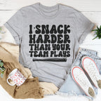 I Snack Harder Than Your Team Plays Tee Peachy Sunday