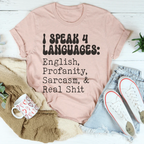 I Speak 4 Languages English Profanity Sarcasm & Real S* Tee Peachy Sunday