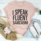 I Speak Fluent Sarcasm Tee Peachy Sunday