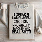 I Speak Four Languages Sweatshirt