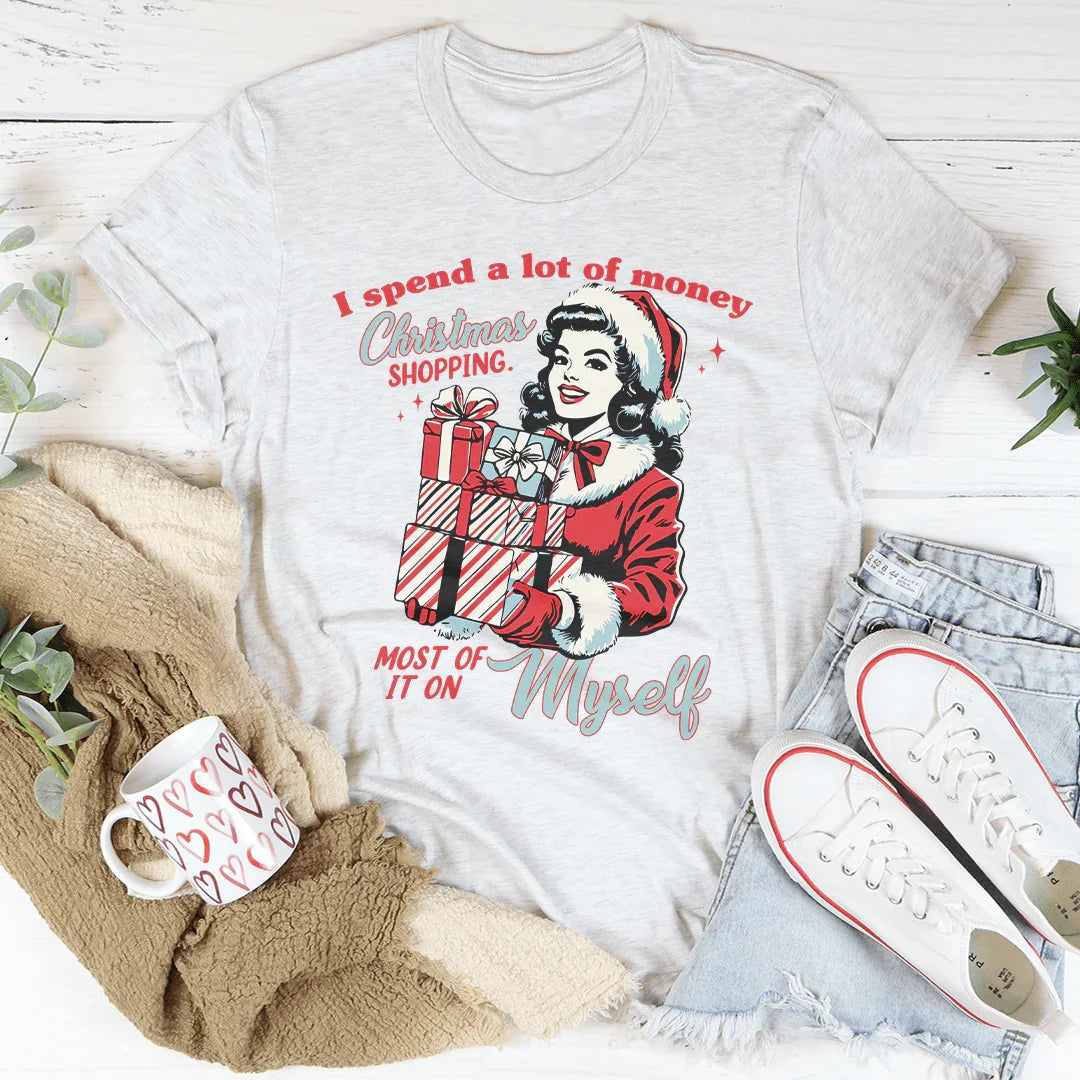 I Spend A Lot Of Money Christmas Shopping Tee Peachy Sunday