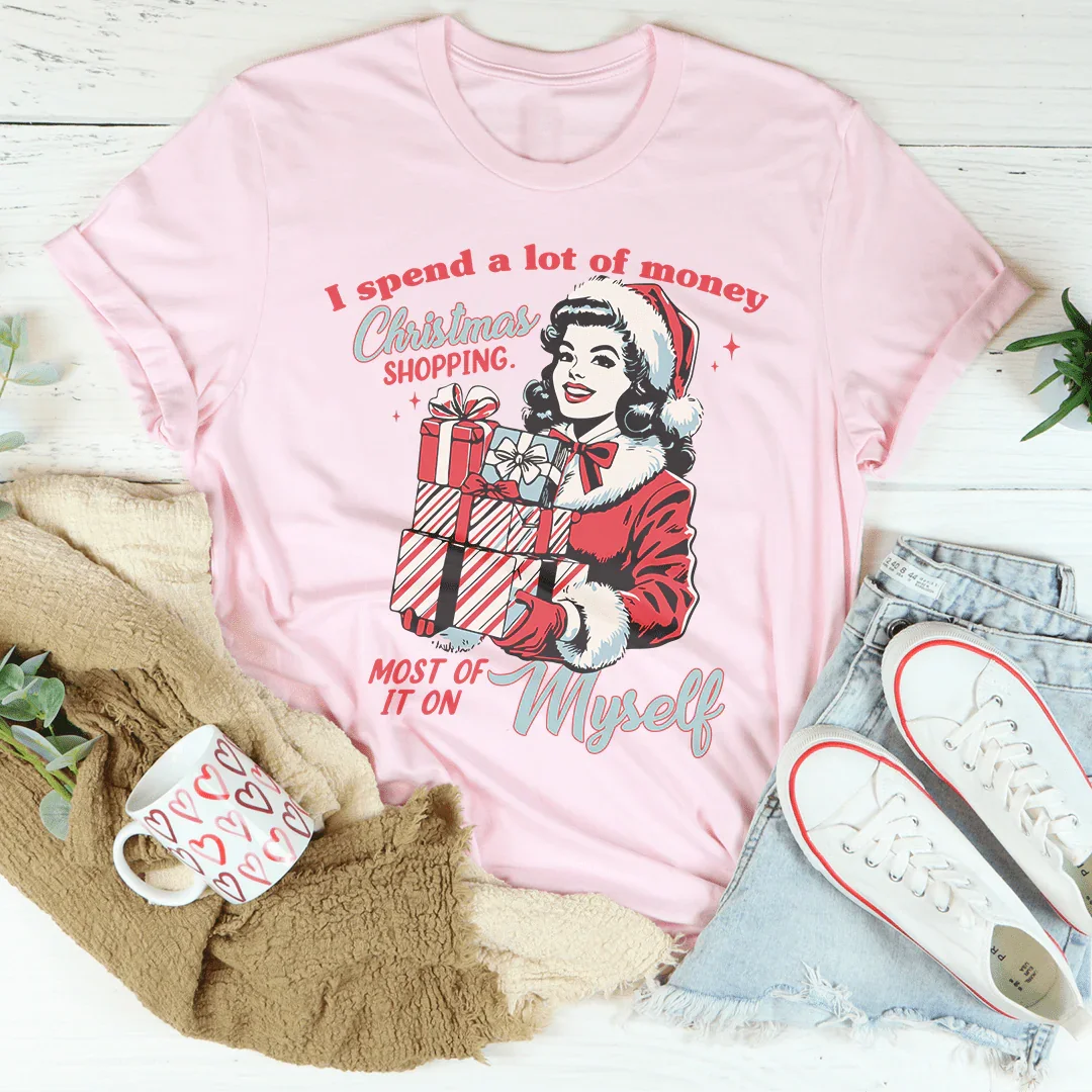 I Spend A Lot Of Money Christmas Shopping Tee Peachy Sunday
