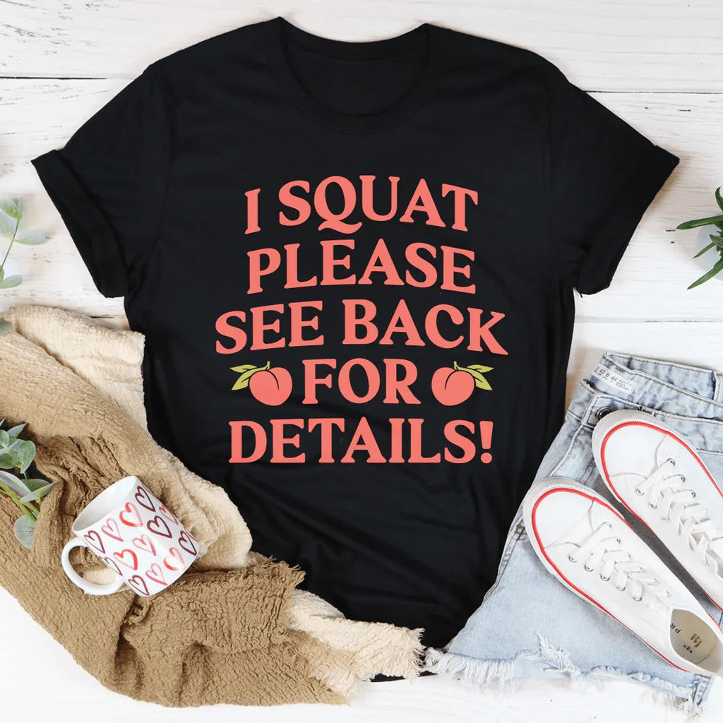 I Squat Please See Back For Details Tee Peachy Sunday
