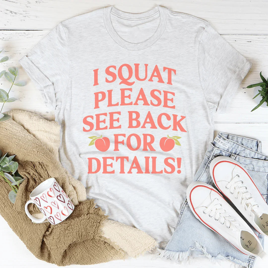 I Squat Please See Back For Details Tee Peachy Sunday