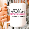 I Suck At Apologies Ceramic Mug 15 oz Peachy Sunday