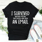 I Survived Another Meeting Tee