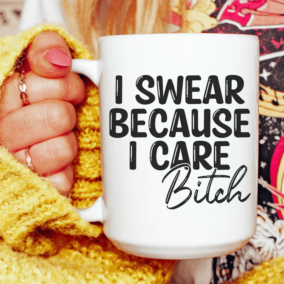I Swear Because I Care Ceramic Mug 15 oz Peachy Sunday
