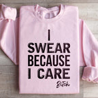 I Swear Because I Care Sweatshirt Peachy Sunday