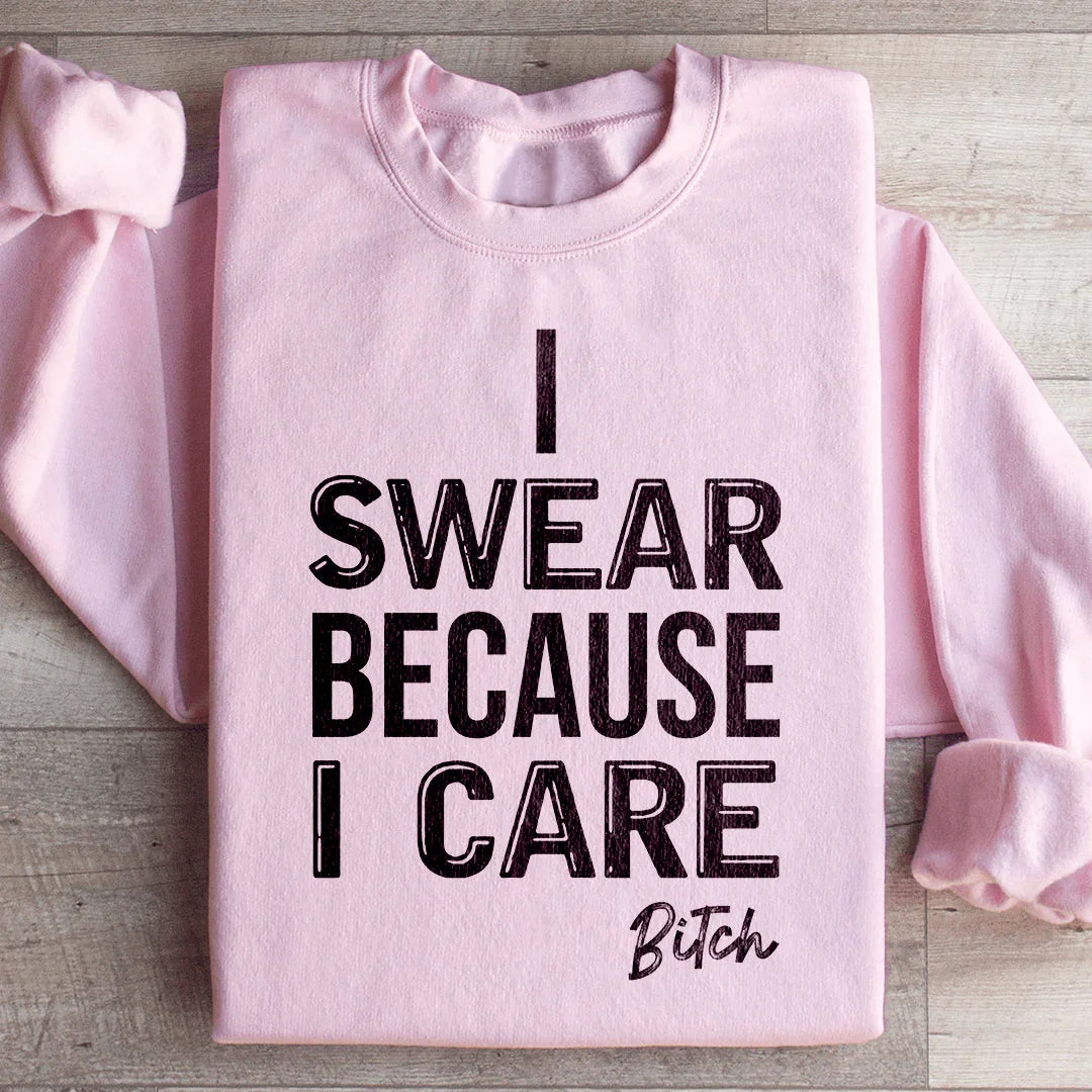 I Swear Because I Care Sweatshirt Peachy Sunday