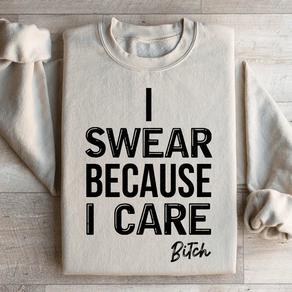 I Swear Because I Care Sweatshirt Peachy Sunday