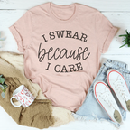 I Swear Because I Care Tee Peachy Sunday