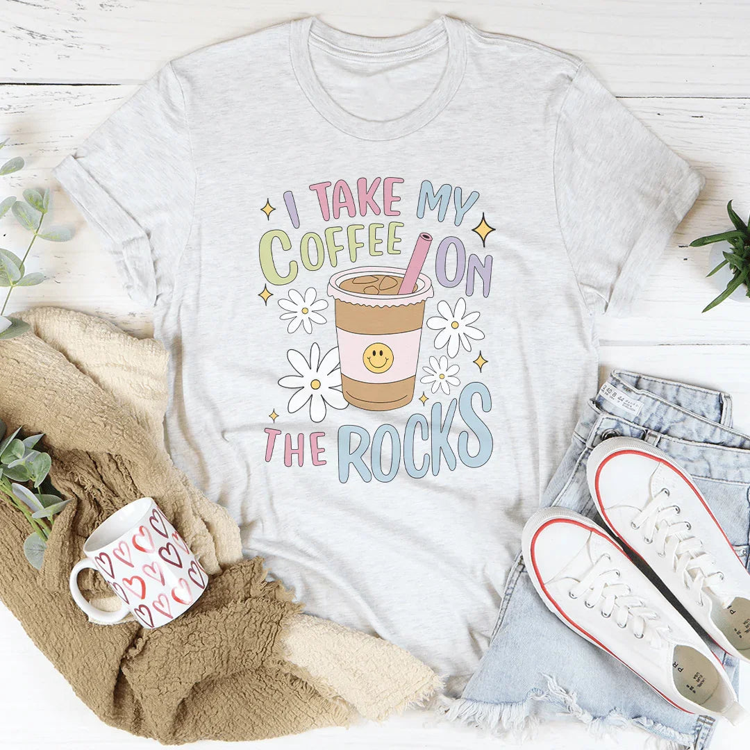 I Take My Coffee On The Rocks Tee Peachy Sunday