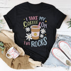 I Take My Coffee On The Rocks Tee Peachy Sunday