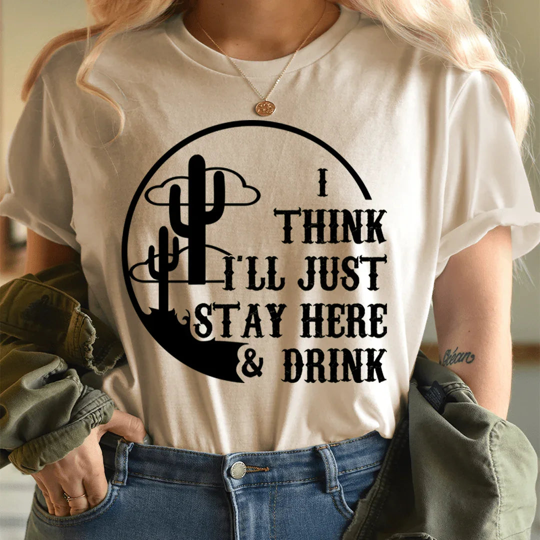 I Think I'll Just Stay Here & Drink Tee - SJB-DIAMOND ELITES