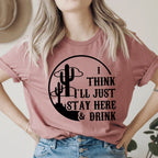 I Think I'll Just Stay Here & Drink Tee - SJB-DIAMOND ELITES