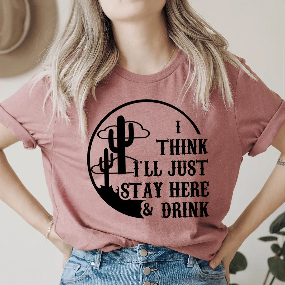 I Think I'll Just Stay Here & Drink Tee - SJB-DIAMOND ELITES