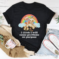 I Think I Will Cause Problems On Purpose Tee Peachy Sunday