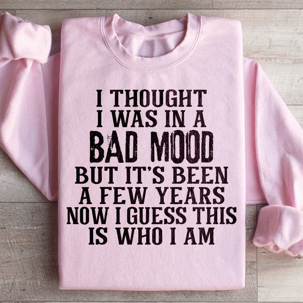 I Thought I Was In A Bad Mood Sweatshirt Peachy Sunday