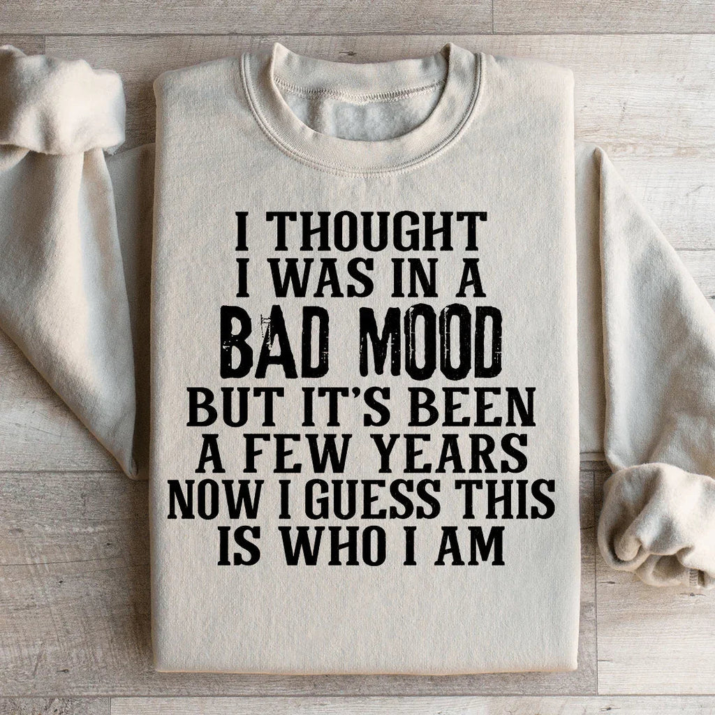 I Thought I Was In A Bad Mood Sweatshirt Peachy Sunday