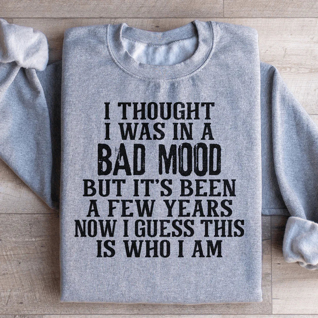 I Thought I Was In A Bad Mood Sweatshirt Peachy Sunday