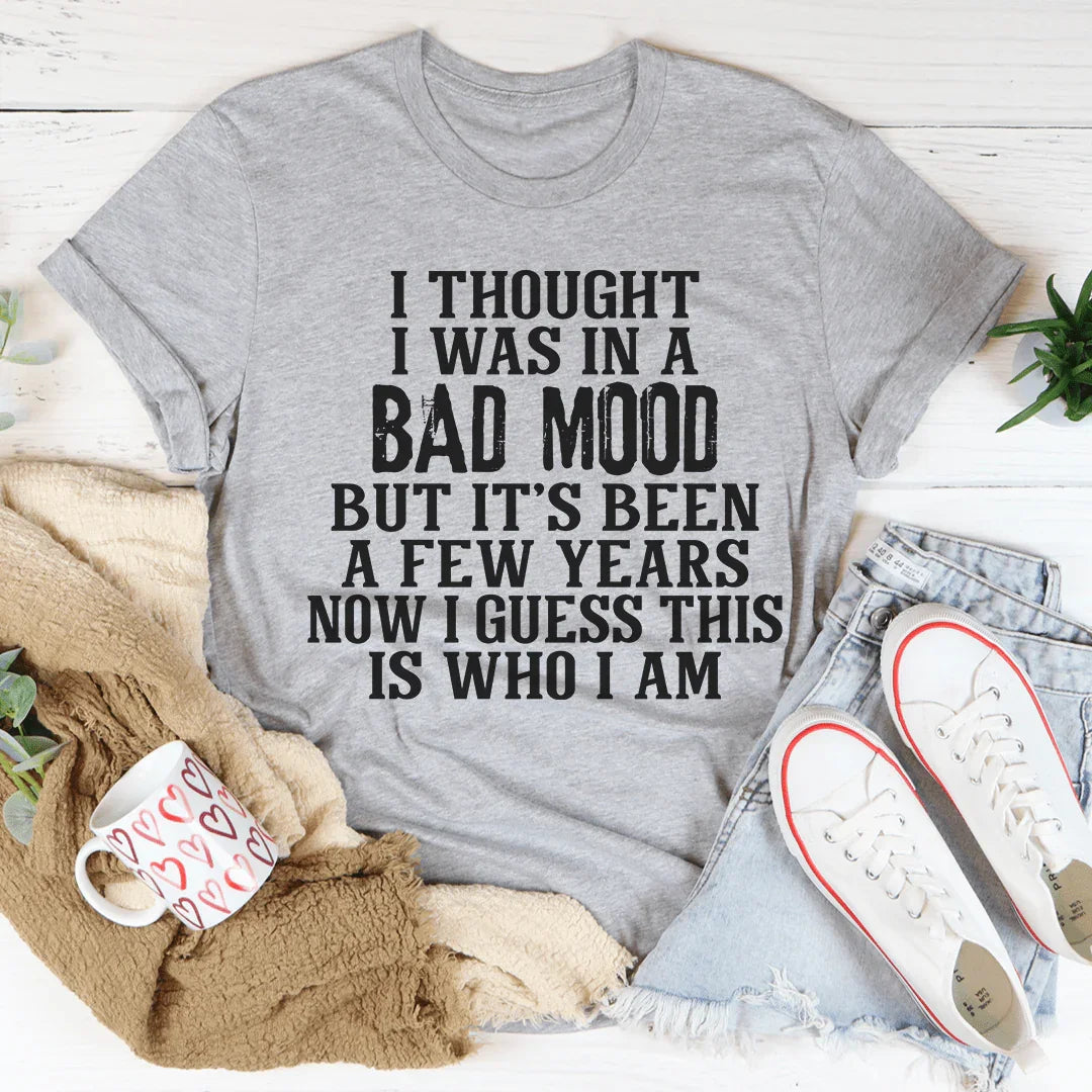 I Thought I Was In A Bad Mood Tee Peachy Sunday