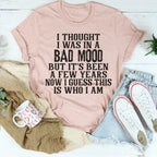 I Thought I Was In A Bad Mood Tee Peachy Sunday