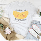 I Tolerate A Lot But Not Gluten Tee Peachy Sunday