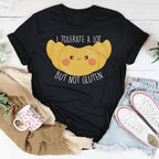 I Tolerate A Lot But Not Gluten Tee Peachy Sunday