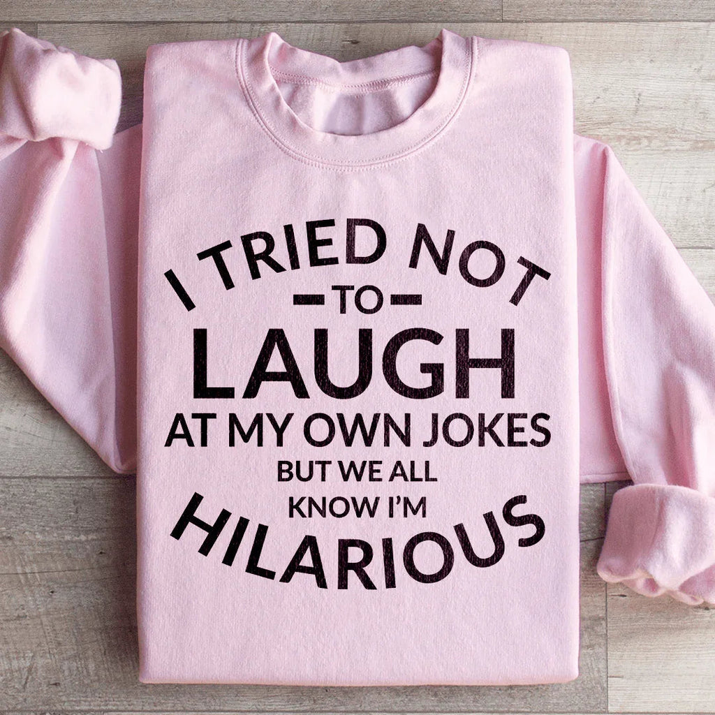 I Tried Not To Laugh At My Own Jokes Sweatshirt Peachy Sunday