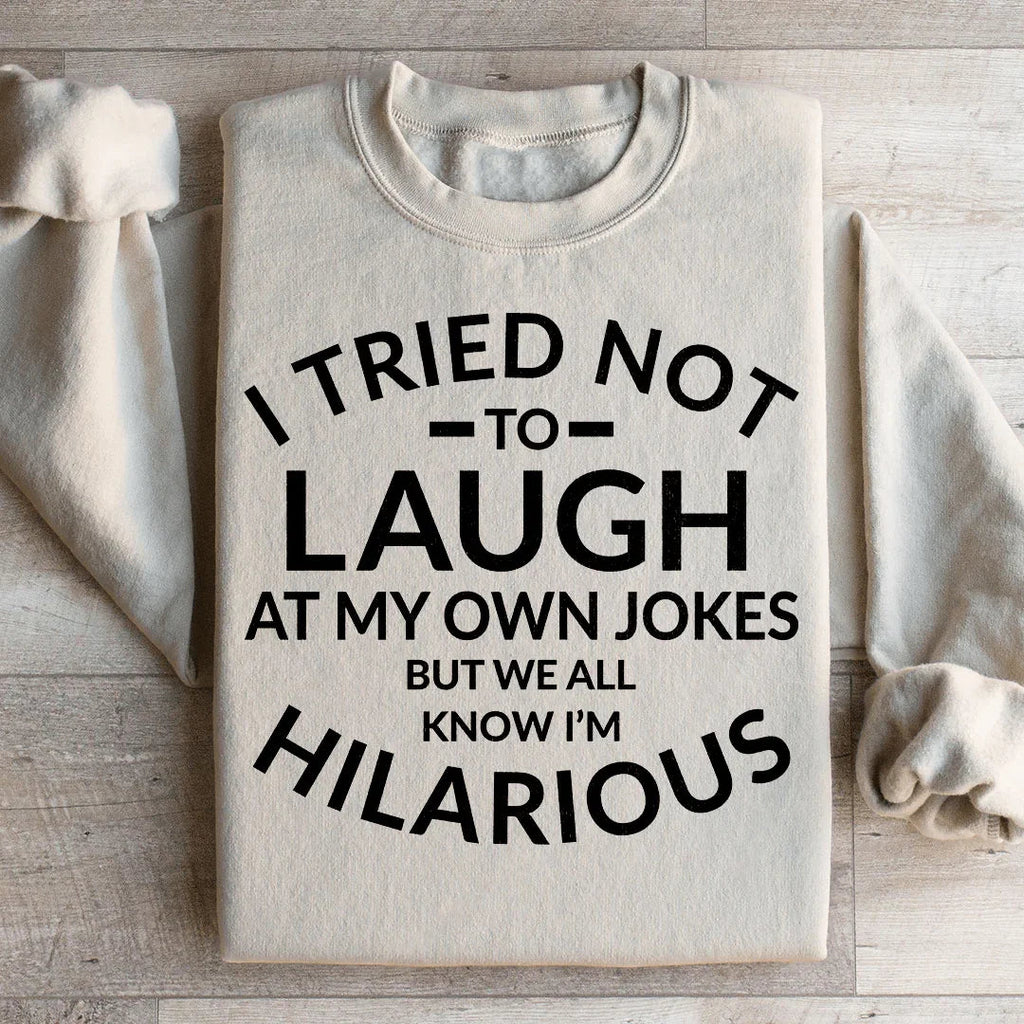 I Tried Not To Laugh At My Own Jokes Sweatshirt Peachy Sunday
