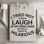 I Tried Not To Laugh At My Own Jokes Sweatshirt Peachy Sunday