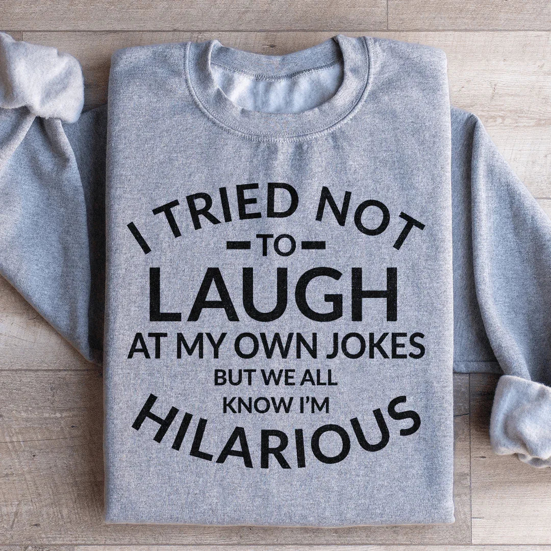 I Tried Not To Laugh At My Own Jokes Sweatshirt Peachy Sunday