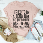 I Tried To Be A Good Girl Tee Peachy Sunday