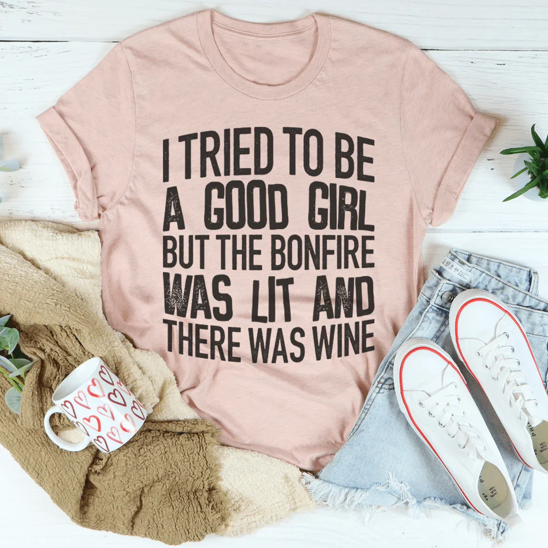 I Tried To Be A Good Girl Tee Peachy Sunday