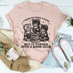 I Tried To Form A Gang But It Turned Into A Book Club Tee Peachy Sunday