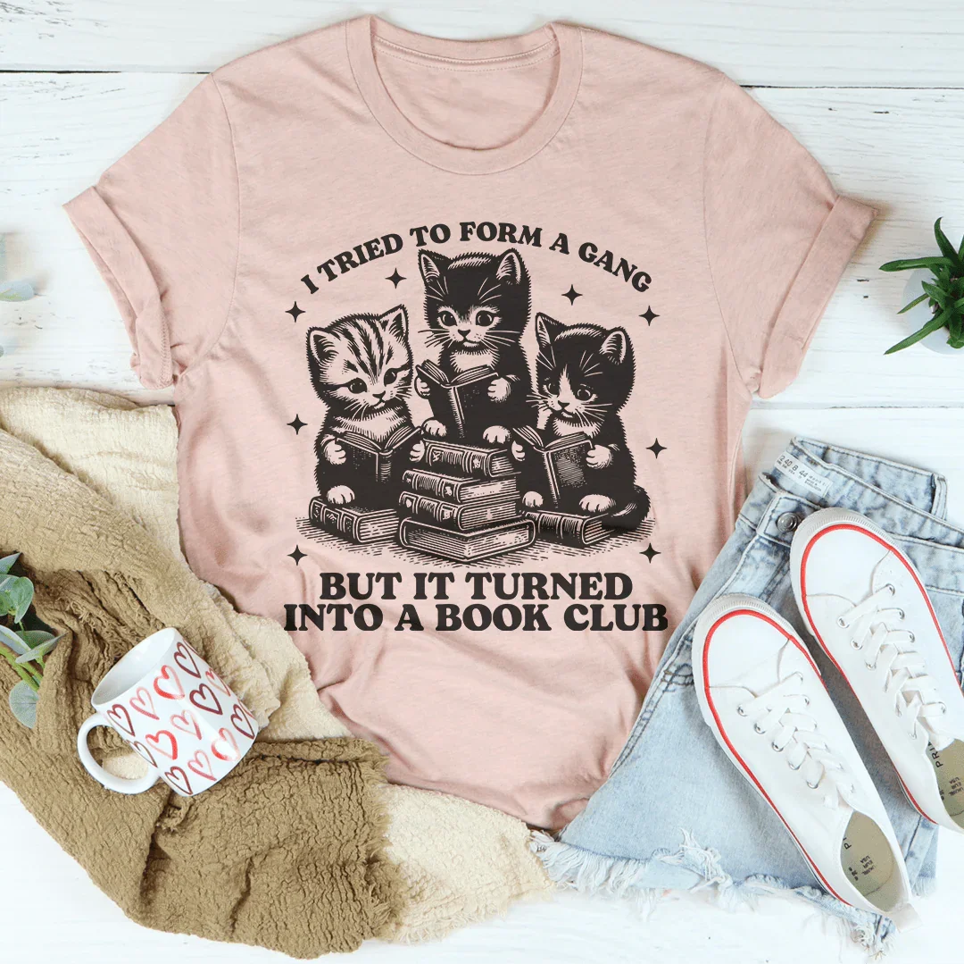 I Tried To Form A Gang But It Turned Into A Book Club Tee Peachy Sunday