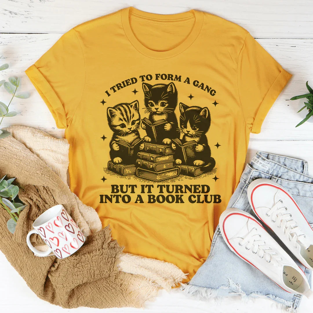 I Tried To Form A Gang But It Turned Into A Book Club Tee Peachy Sunday