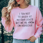I Try Not To Laugh At My Own Jokes Sweatshirt Peachy Sunday