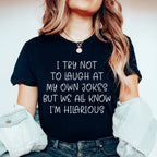 I Try Not To Laugh At My Own Jokes Tee Peachy Sunday