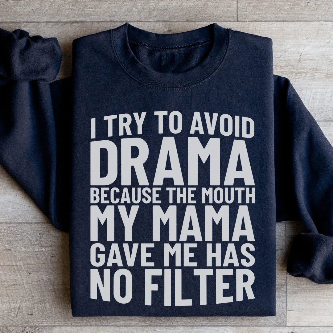 I Try To Avoid Drama Sweatshirt Peachy Sunday