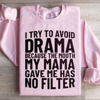 I Try To Avoid Drama Sweatshirt Peachy Sunday