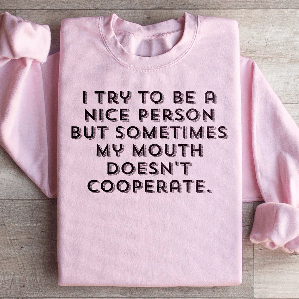 I Try To Be A Nice Person Sweatshirt Peachy Sunday